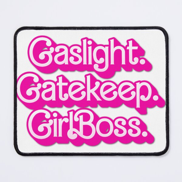 Item preview, Gaslight Gatekeep GirlBoss designed and sold by MrWiseDough.