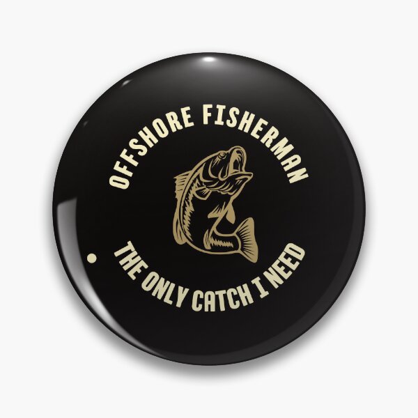 Item preview, Offshore Fisherman The Only Catch I Need designed and sold by Aurathreads2.