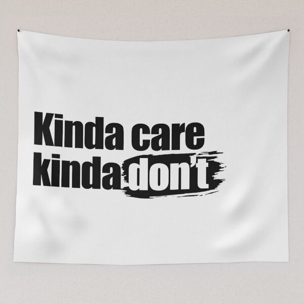 Item preview, Kinda care kinda don't designed and sold by aleibanez.