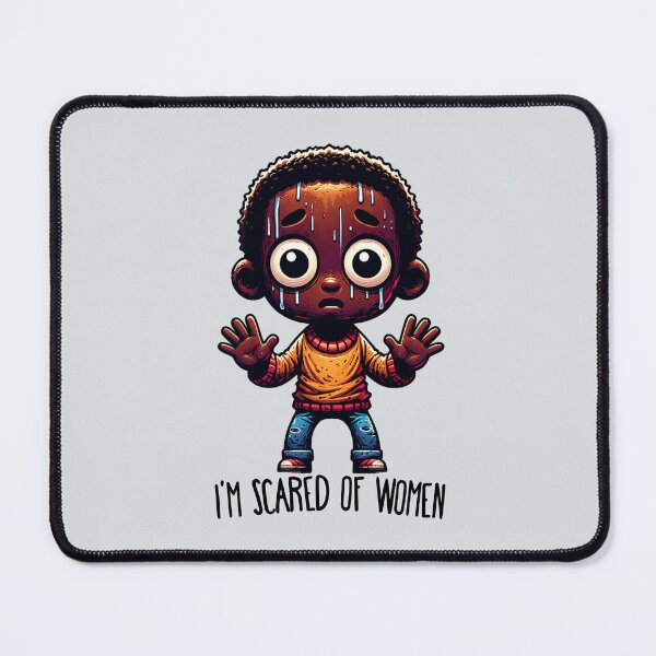 Item preview, Im Scared Of Women Dark Skinned Boy designed and sold by BassHeadMomma.