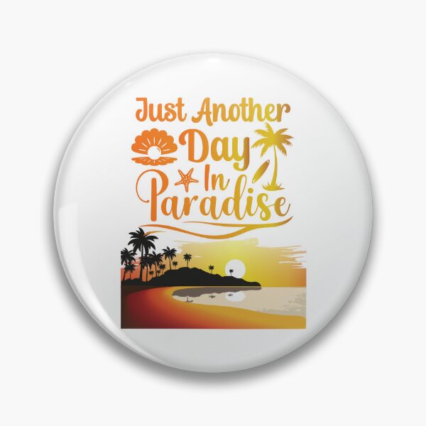 Item preview, Just Another Day In Paradise Funny Holiday Slogan  designed and sold by NNStoreFreiburg.