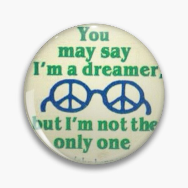 Item preview, You may say I'm a dreamer but I'm not the only one designed and sold by butterflydefect.