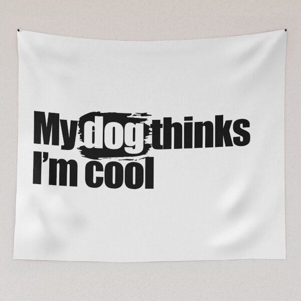 Item preview, My dog thinks I'm cool designed and sold by aleibanez.