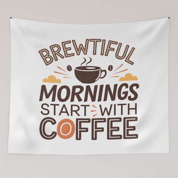 Item preview, Brewtiful Mornings Start with Coffee – Fun & Energetic Coffee Lover Design - Funny Coffee Lover Design designed and sold by ArtfullyJua.
