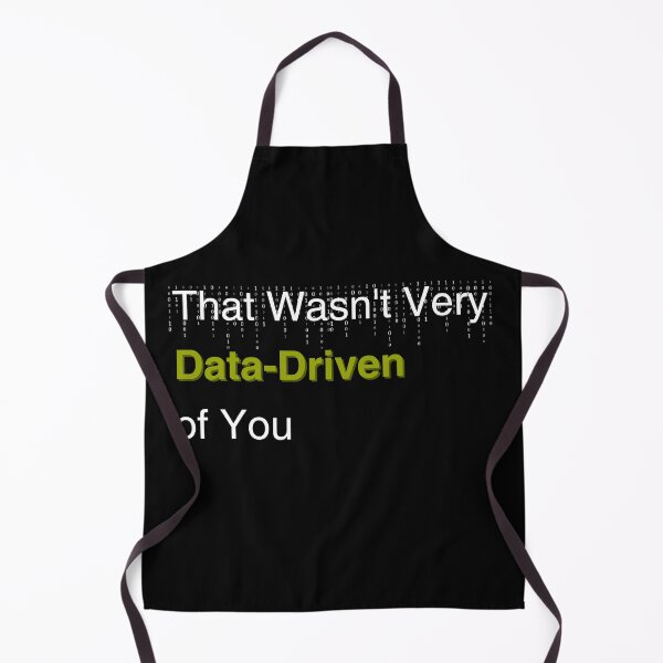 Item preview, Funny Data Scientist Quote - That Wasn't Very Data-Driven of You designed and sold by ForThou.