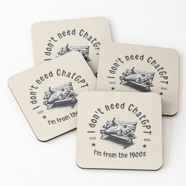 Item preview, I Don't Need ChatGPT I'm From The 1900s designed and sold by A.I.  Took My Job!.