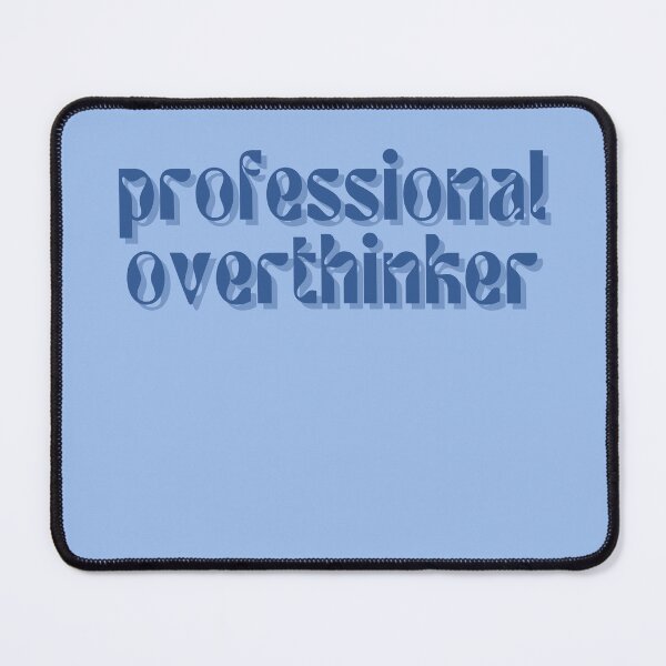 Item preview, Professional Overthinker designed and sold by FuryHive.