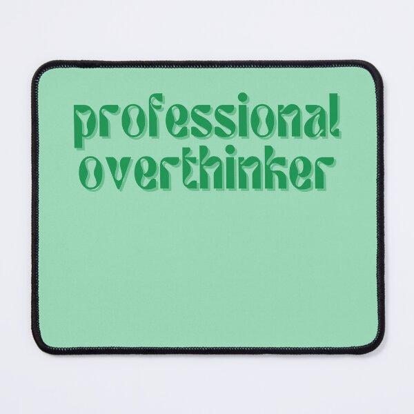 Item preview, Professional Overthinker designed and sold by FuryHive.