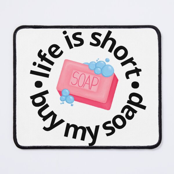 Item preview, Life is short, buy my soap designed and sold by FluxAuraTees.