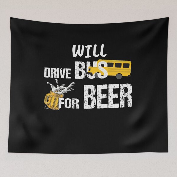 Item preview, Will Drive Bus For Beer Funny Bus Driver Quote Saying Slogan  designed and sold by NNStoreFreiburg.
