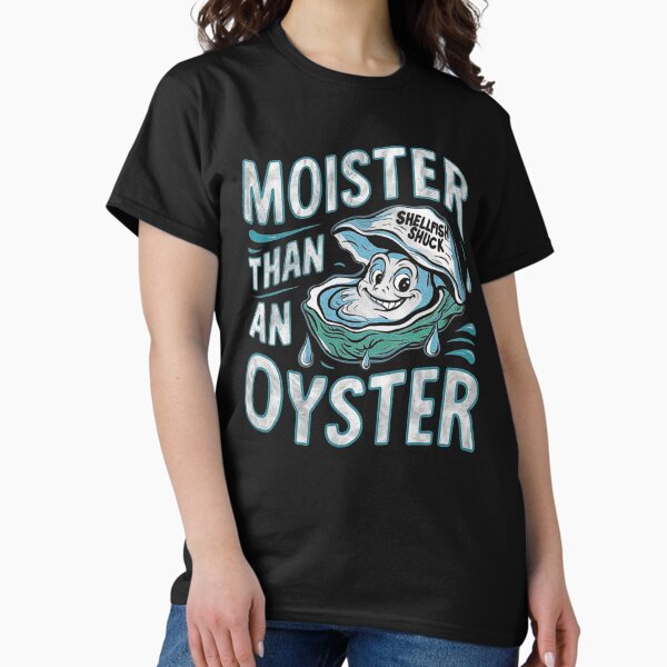 Item preview, Funny Moister Than An Oyster Cartoon Design designed and sold by love3617.