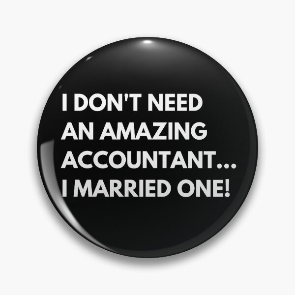Item preview, I Don't Need An Amazing Accountant... I Married One Funny Accounting designed and sold by CuteLovelyDesigns.