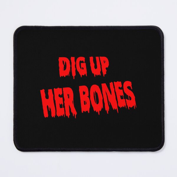 Item preview, Dig Up Her Bones! designed and sold by MagicalMystery6.