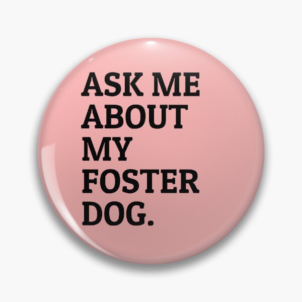 Item preview, Ask Me About My Foster Dog designed and sold by kamrankhan.