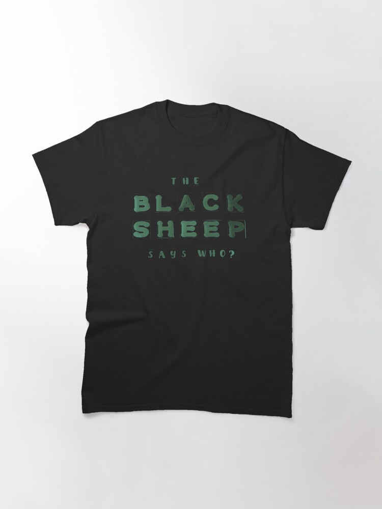 Thumbnail 3 of 7, Classic T-Shirt, The Black Sheep Says Who? 2 Graphic T-shirt designed and sold by LindasPhotoArt.