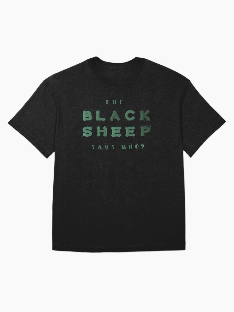 Thumbnail 3 of 7, Oversized T-Shirt, The Black Sheep Says Who? 2 Graphic T-shirt designed and sold by LindasPhotoArt.