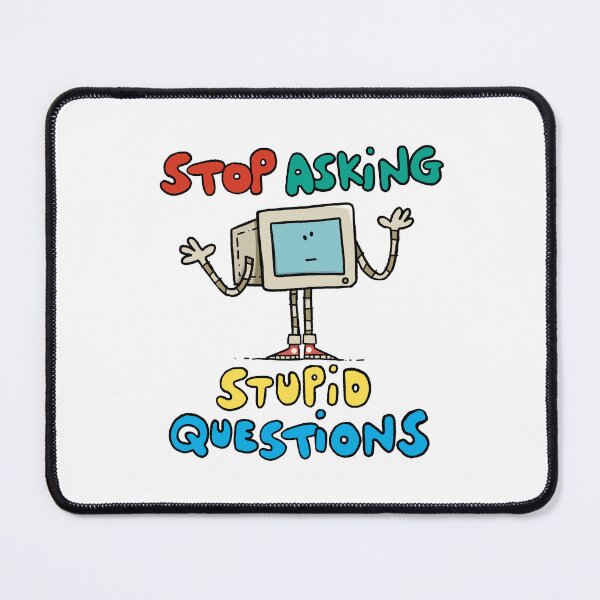 Item preview, Stop Asking Stupid Questions! designed and sold by ajarofbeesart.
