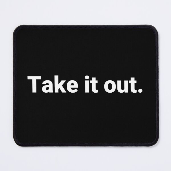 Item preview, Take it out. designed and sold by Text-based T-Shirts and Gifts.