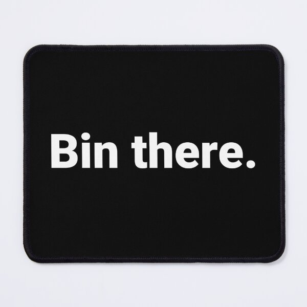 Item preview, Bin there. designed and sold by Text-based T-Shirts and Gifts.