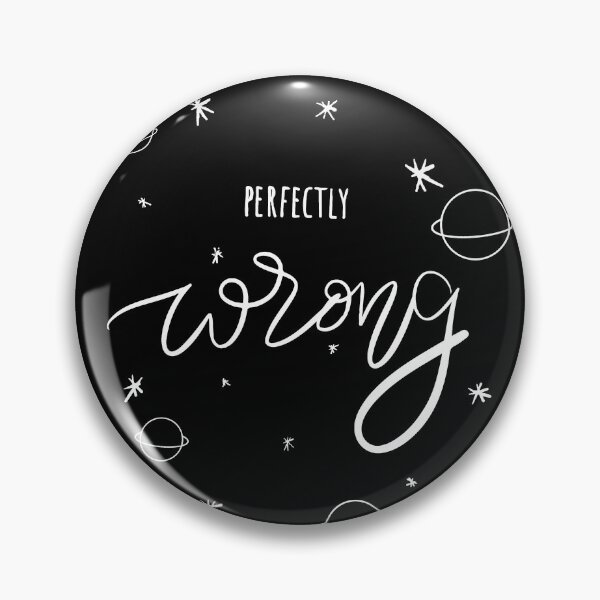 Item preview, Perfectly Wrong designed and sold by Fanverse Merchandise.