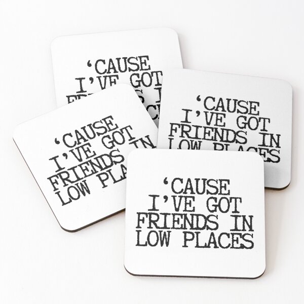 Item preview, 'Cause I've Got Friends In Low Places  designed and sold by CharmStudio.