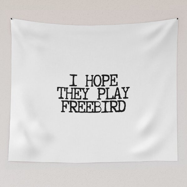 Item preview, I Hope They Play Freebird  designed and sold by CharmStudio.