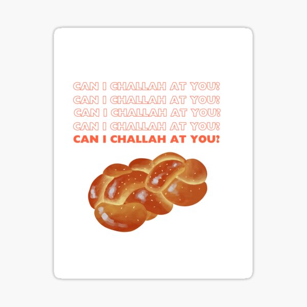 Item preview, Can I Challah At You?  designed and sold by CheekyGeeky.