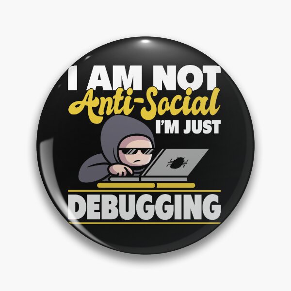 Item preview, I Am Not Anti-Social, I'm Just Debugging designed and sold by MotiWords.
