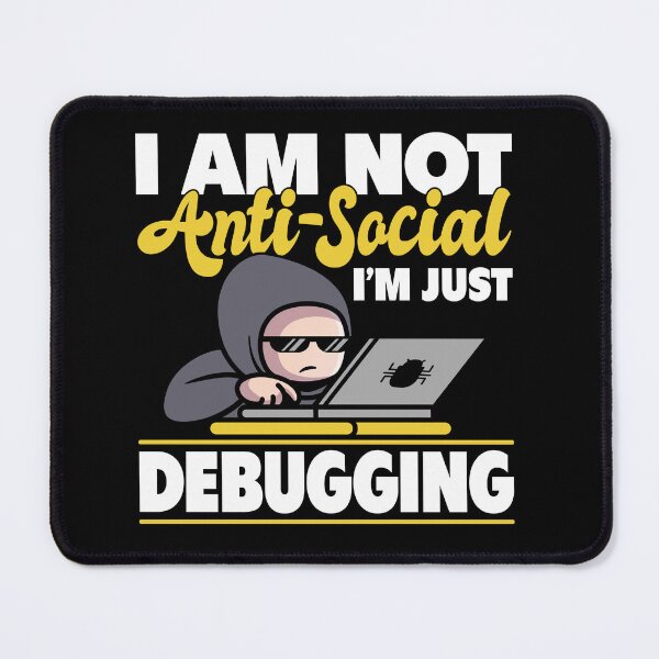 Item preview, I Am Not Anti-Social, I'm Just Debugging designed and sold by MotiWords.