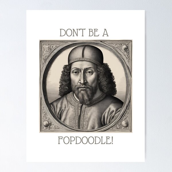 Item preview, Don't be a fopdoodle.  designed and sold by NicMacTees.