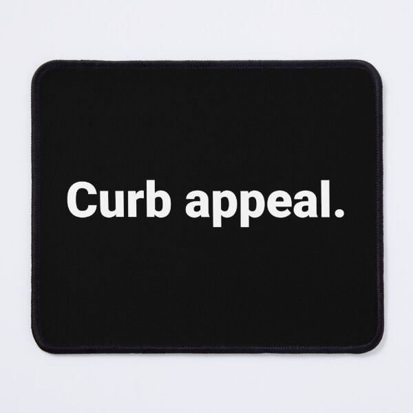 Item preview, Curb appeal. designed and sold by Text-based T-Shirts and Gifts.