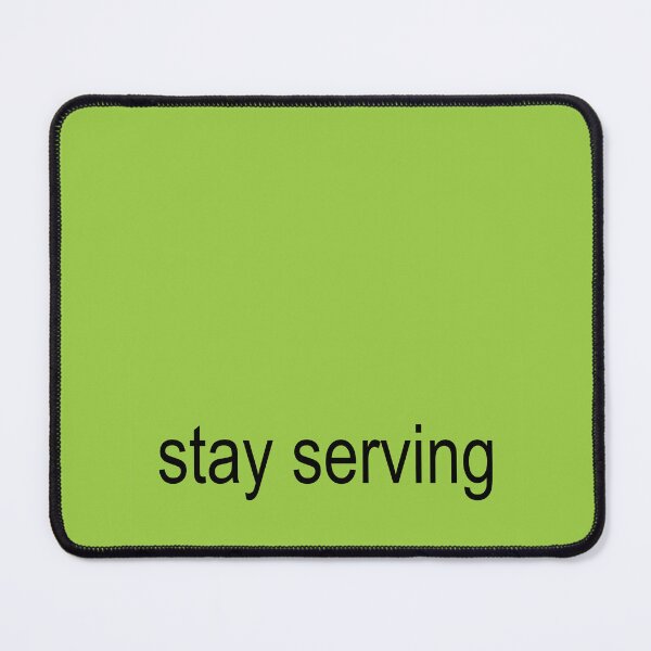 Item preview, stay serving  designed and sold by Serendipity Studios.