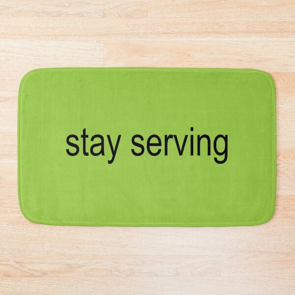 Item preview, stay serving  designed and sold by Serendipity Studios.
