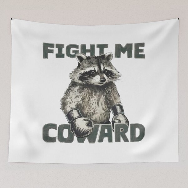 Item preview, Raccoon Fight Me Coward designed and sold by yessydora.