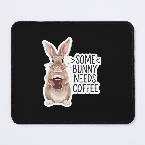 Item preview, Some Bunny Needs Coffee designed and sold by Peter Stawicki.