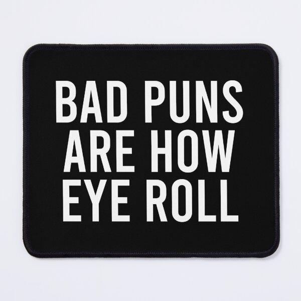 Item preview, Bad Puns Are How Eye Roll designed and sold by zhilwahesani.