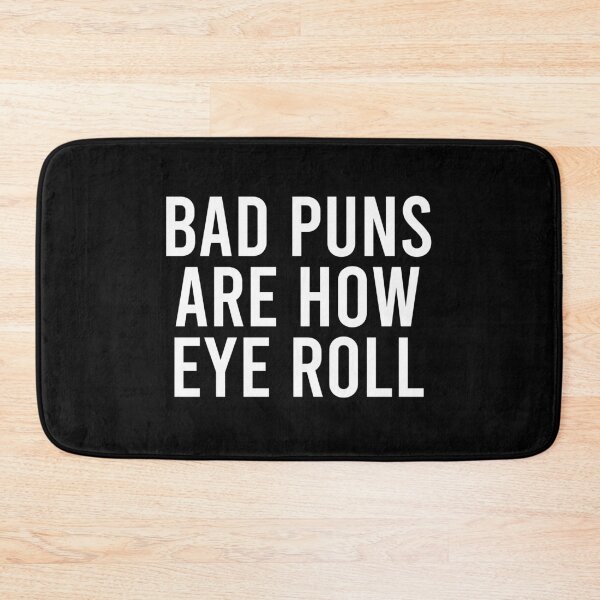 Item preview, Bad Puns Are How Eye Roll designed and sold by zhilwahesani.