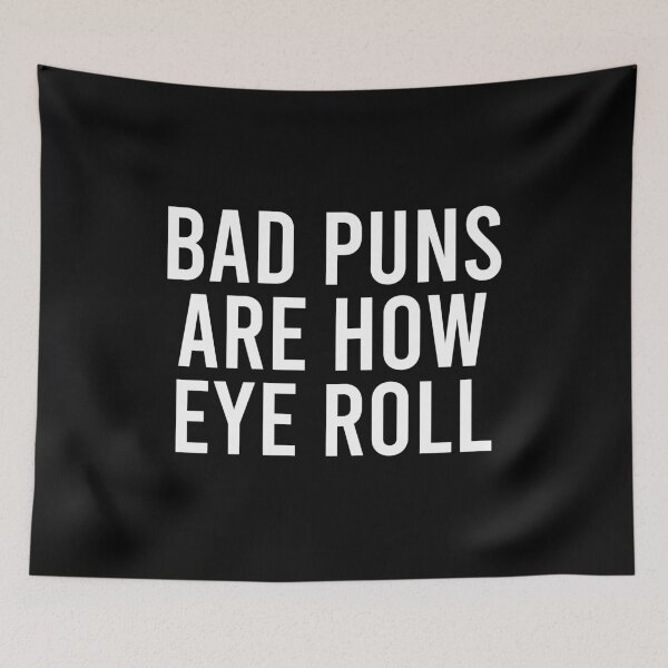 Item preview, Bad Puns Are How Eye Roll designed and sold by zhilwahesani.