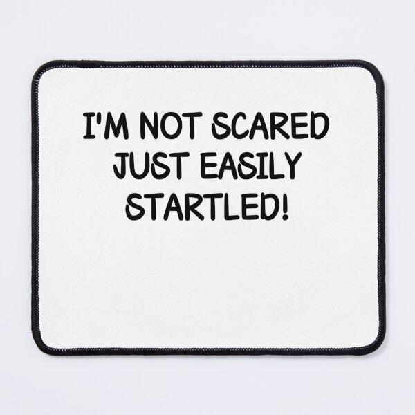 Item preview, Easily startled shirt, I’m not scared, just easily startled! designed and sold by SlocifieShop.