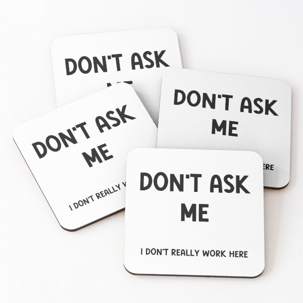 Item preview, Don't Ask Me, I Don't Really Work Here – Sarcastic Office Humor designed and sold by nickjones81.
