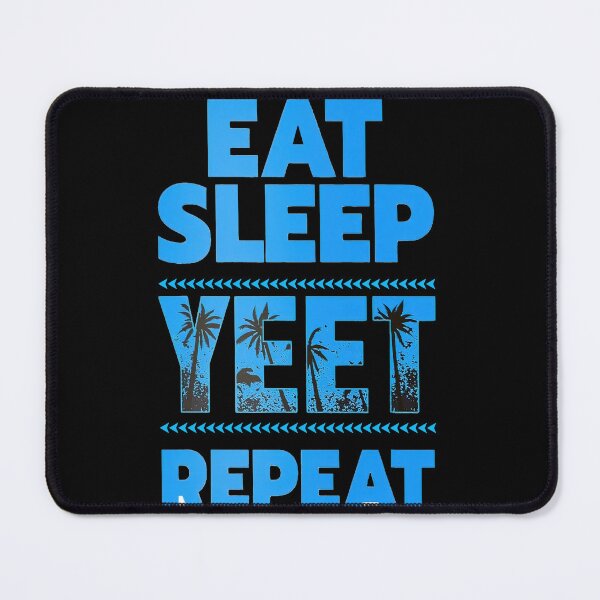 Item preview, Eat Sleep Yeet Reapeat designed and sold by FreshHub9.