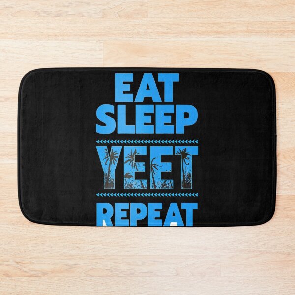 Item preview, Eat Sleep Yeet Reapeat designed and sold by FreshHub9.