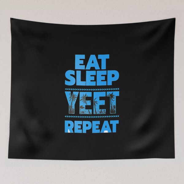 Item preview, Eat Sleep Yeet Reapeat designed and sold by FreshHub9.