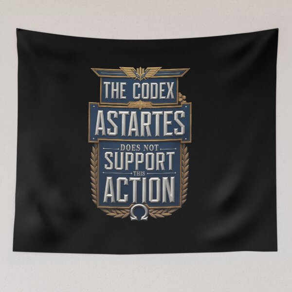 Item preview, The codex Astartes Does not Support this Action designed and sold by Dilwish5.