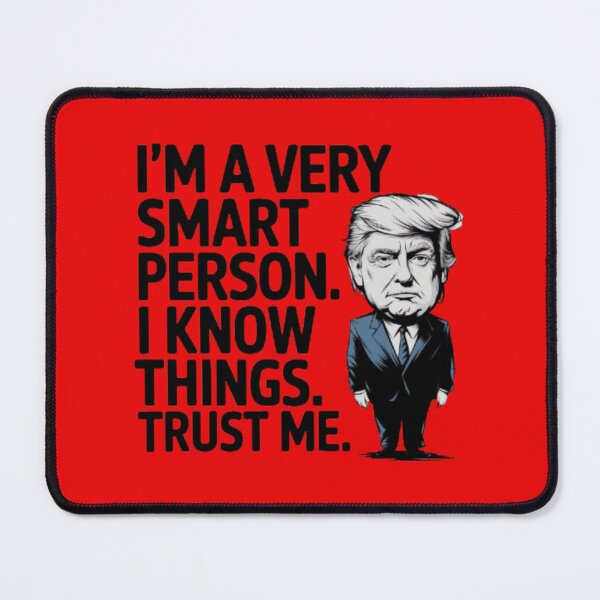 Item preview, Trump - I'm a very smart person. I know things. Trust me. designed and sold by 123ks.