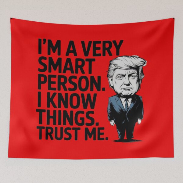 Item preview, Trump - I'm a very smart person. I know things. Trust me. designed and sold by 123ks.