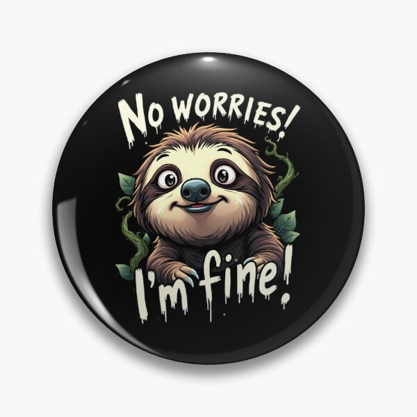 Item preview, Sloth - No Worries - I'm Fine designed and sold by nbg2012.