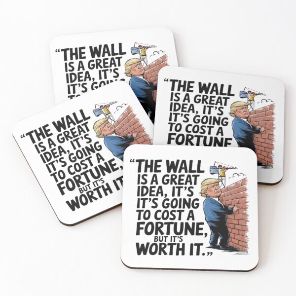 Item preview, TRUMP - The wall is a great idea, it's going to cost a fortune, but it's worth it. designed and sold by 123ks.