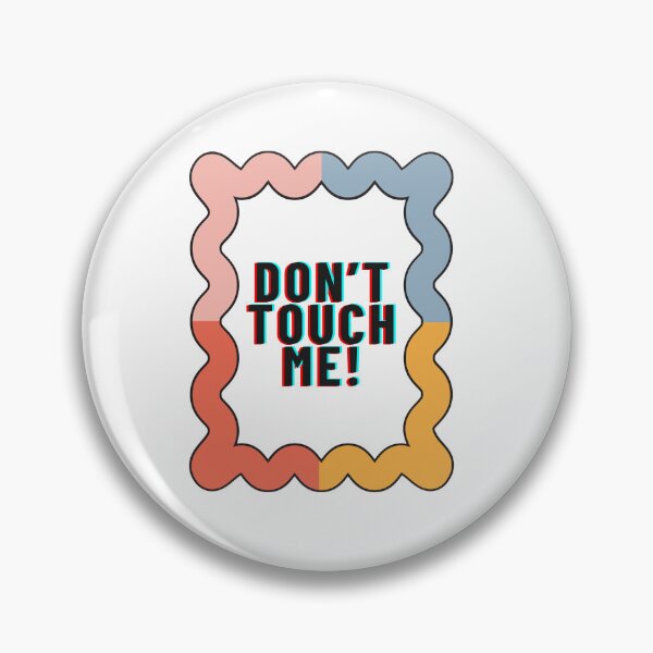 Item preview, Don't touch me designed and sold by lost-artbrush.