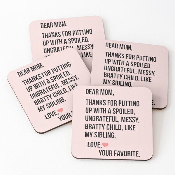 Item preview, Dear Mom, Thanks for Putting Up With a Spoiled, Ungrateful, Messy, Bratty Child Like My Sibling Funny Mom designed and sold by jensbyorlando.